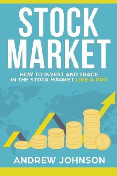 Stock Market - Research Associate Andrew Johnson - Books - Createspace Independent Publishing Platf - 9781974393367 - August 9, 2017