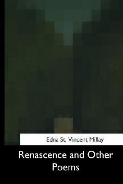 Cover for Edna St Vincent Millay · Renascence and Other Poems (Paperback Book) (2017)