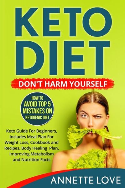 Annette Love · Keto Diet. Don?t Harm Yourself (Paperback Book) (2017)