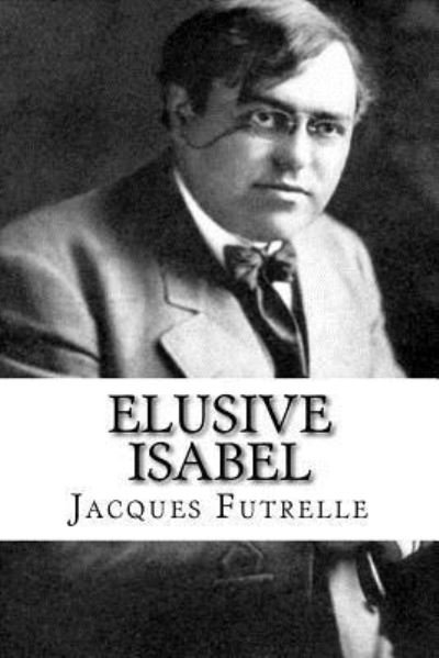 Cover for Jacques Futrelle · Elusive Isabel (Paperback Book) (2017)