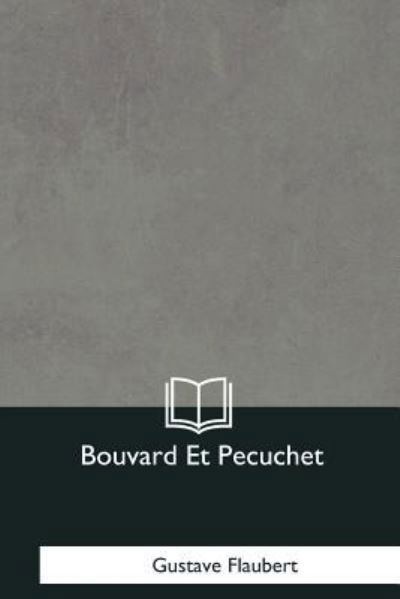 Cover for Gustave Flaubert · Bouvard Et Pecuchet (Paperback Book) (2017)