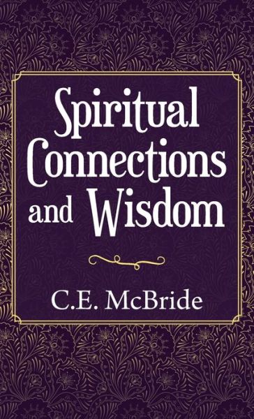 Cover for C E McBride · Spiritual Connections and Wisdom (Hardcover Book) (2021)