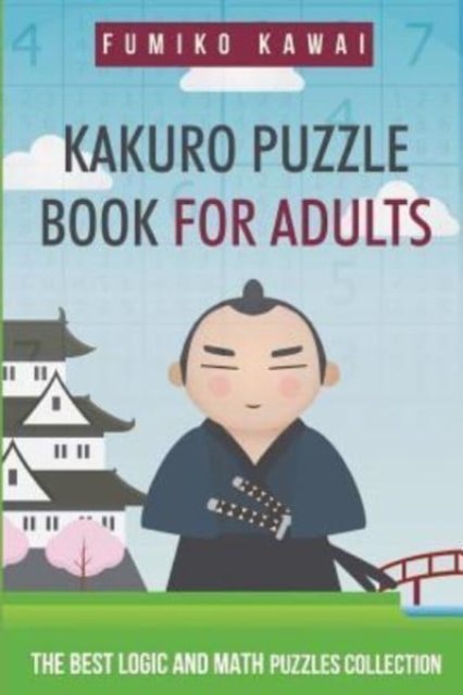Cover for Fumiko Kawai · Kakuro Puzzle Book For Adults (Paperback Bog) (2018)