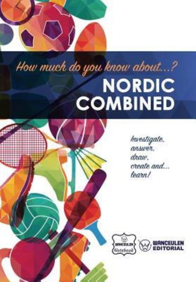Cover for Wanceulen Notebook · How much do you know about... Nordic Combined (Taschenbuch) (2017)
