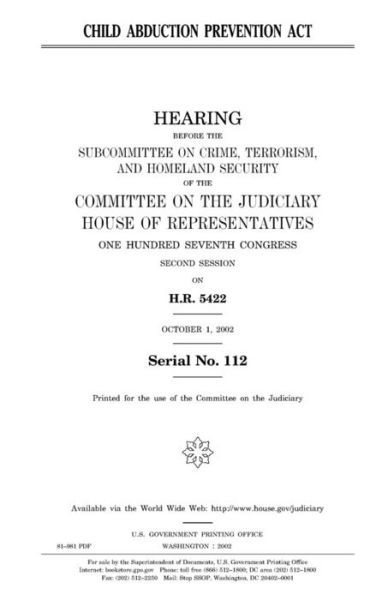 Child Abduction Prevention Act - United States Congress - Bøger - CreateSpace Independent Publishing Platf - 9781983641367 - 9. januar 2018