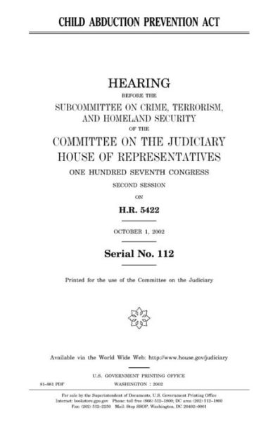 Child Abduction Prevention Act - United States Congress - Boeken - CreateSpace Independent Publishing Platf - 9781983641367 - 9 januari 2018