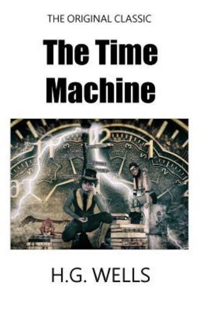 Cover for H G Wells · The Time Machine - The Original Classic (Paperback Bog) (2018)
