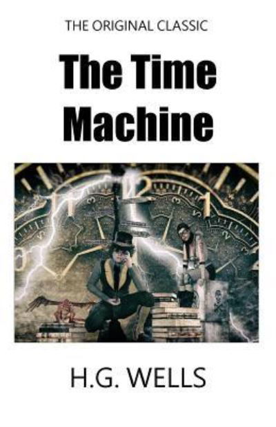 Cover for H G Wells · The Time Machine - The Original Classic (Paperback Book) (2018)