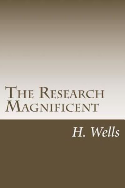 Cover for H G Wells · The Research Magnificent (Paperback Book) (2018)