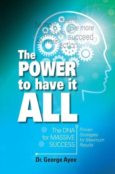 Cover for George Ayee · The Power To Have It All (Paperback Book) (2017)