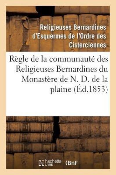 Cover for Religieuses Bernardines · Règle de la communauté des Religieuses Bernardines du Monastère de N. D. de la plaine (Paperback Book) (2017)