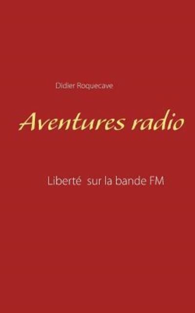 Cover for Roquecave · Aventures radio (Buch) (2017)