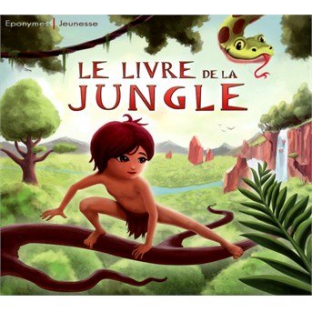 Le Livre De La Jungle - Rudyard Kipling - Muzyka - EPONYMES - 9782365161367 - 28 października 2014