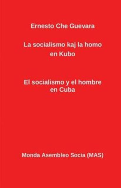 La socialismo kaj la homo en Kubo - Ernesto Che Guevara - Books - Monda Asembleo Socia - 9782369600367 - November 9, 2015