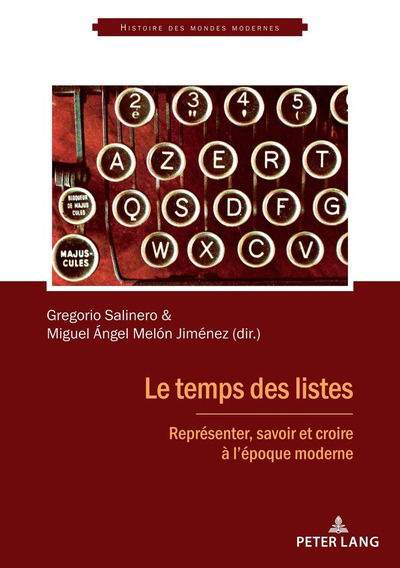 Cover for Le Temps Des Listes: Representer, Savoir Et Croire A l'Epoque Moderne - Histoire Des Mondes Modernes (Paperback Book) (2018)