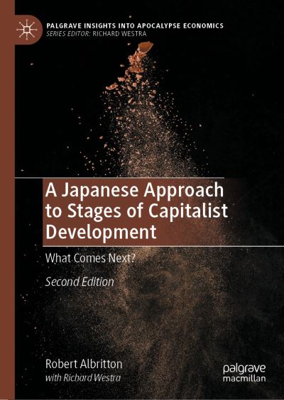 Cover for Robert Albritton · A Japanese Approach to Stages of Capitalist Development: What Comes Next? - Palgrave Insights into Apocalypse Economics (Hardcover Book) [Second Edition 2022 edition] (2022)