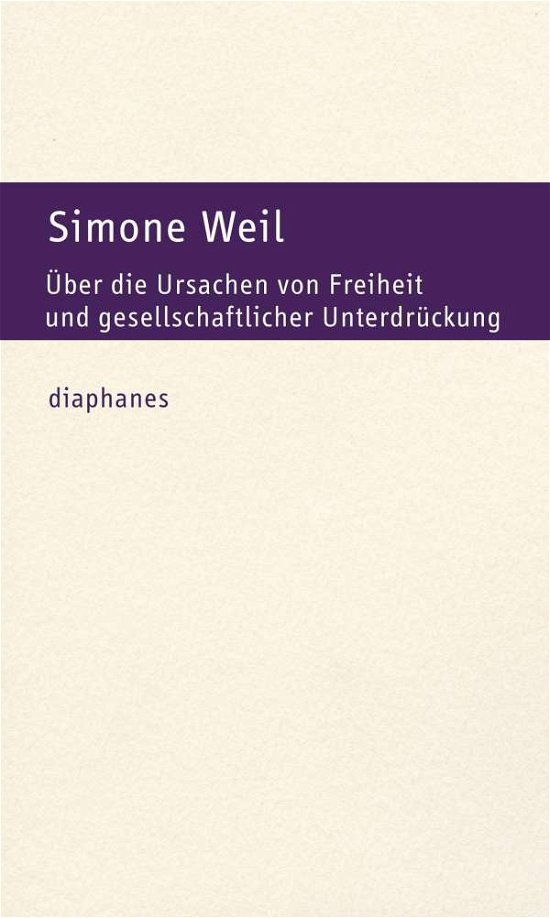 Cover for Simone Weil · Weil:Ãœber Die Ursachen Von Freiheit Und (Buch)