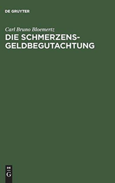 Cover for Carl Bruno Bloemertz · Die Schmerzensgeldbegutachtung. (Book) [3., neubearb. u. erw. Aufl. edition] (1971)