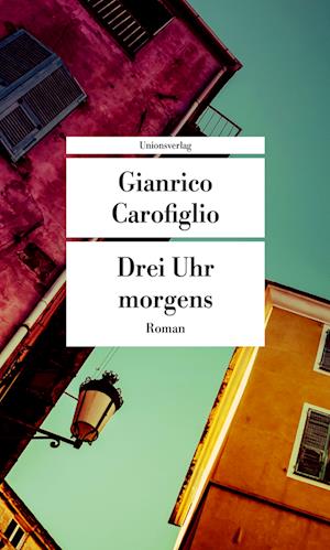 Drei Uhr morgens - Gianrico Carofiglio - Kirjat - Unionsverlag - 9783293209367 - maanantai 11. heinäkuuta 2022