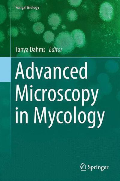 Advanced Microscopy in Mycology - Fungal Biology (Hardcover Book) [1st ed. 2015 edition] (2015)