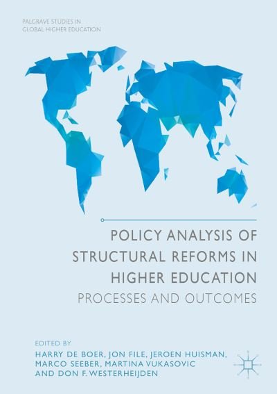 Harry De Boer · Policy Analysis of Structural Reforms in Higher Education: Processes and Outcomes - Palgrave Studies in Global Higher Education (Hardcover Book) [1st ed. 2017 edition] (2016)