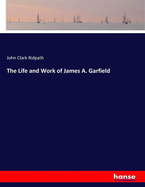 Cover for Ridpath · The Life and Work of James A. G (Book) (2017)