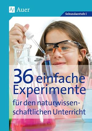 Cover for Auer Verlag i.d.AAP LW · 36 einfache Experimente für den naturwissenschaftlichen Unterricht (Pamphlet) (2010)