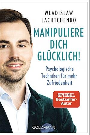 Cover for Wladislaw Jachtchenko · Manipuliere dich glücklich! (Book) (2022)