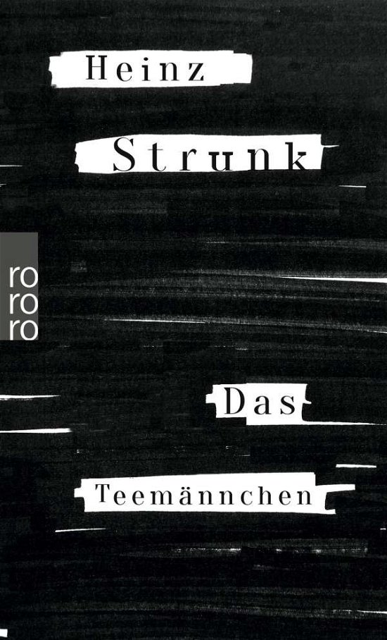 Das Teemannchen - Heinz Strunk - Books - Rowohlt Taschenbuch Verlag GmbH - 9783499274367 - February 1, 2020