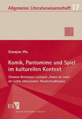 Komik, Pantomime und Spiel im kultur - Wu - Książki -  - 9783503137367 - 