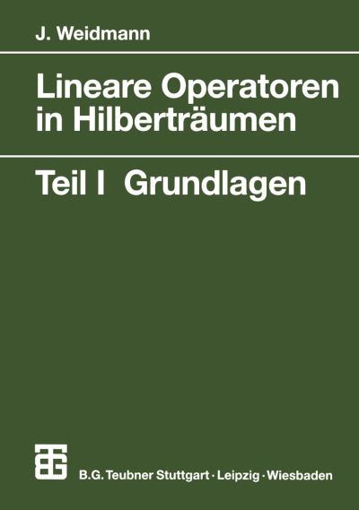 Lineare Operatoren in Hilbertraumen - Mathematische Leitfaden - Joachim Weidmann - Books - Springer Fachmedien Wiesbaden - 9783519022367 - December 12, 2000