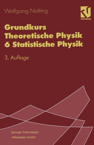 Grundkurs Theoretische Physik 6 Statistische Physik - Wolfgang Nolting - Bücher - Vieweg+teubner Verlag - 9783528169367 - 17. April 1998