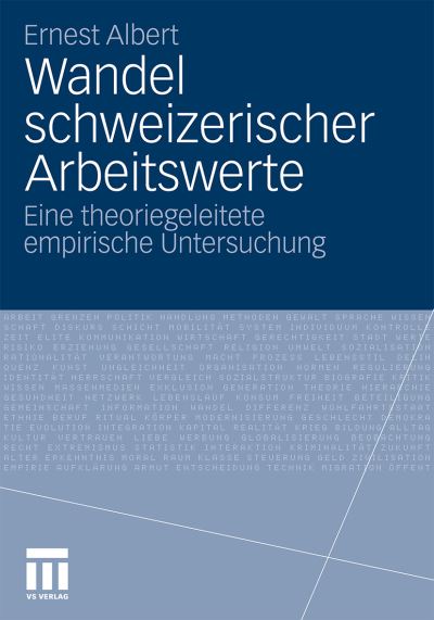 Cover for Ernest Albert · Wandel Schweizerischer Arbeitswerte: Eine Theoriegeleitete Empirische Untersuchung (Paperback Book) [2011 edition] (2011)