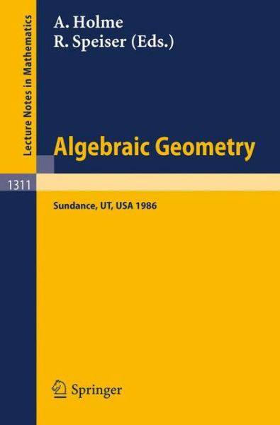 Cover for Audun Holme · Algebraic Geometry: Proceedings of a Conference Held at Sundance, Utah, August 12-19, 1986 - Lecture Notes in Mathematics (Pocketbok) (1988)