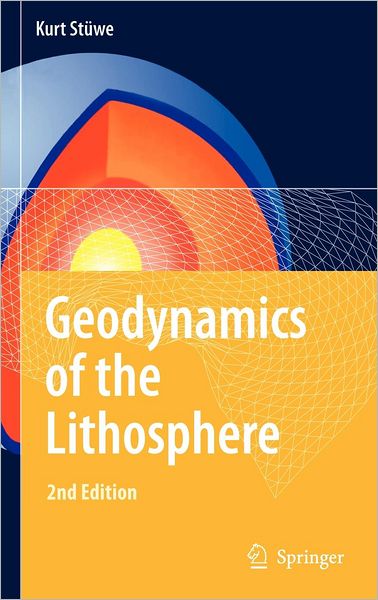 Cover for Kurt Stuwe · Geodynamics of the Lithosphere: An Introduction (Hardcover Book) [2nd ed. 2007 edition] (2007)