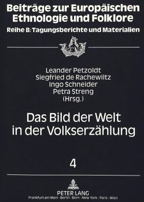 Cover for Das Bild der Welt in der Volkserzaehlung: Berichte und Referate des fuenften bis siebten Symposions zur Volkserzaehlung, Brunnenburg / Suedtirol 1988-1990 (Paperback Book) (1993)
