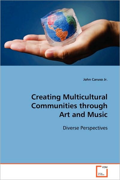Cover for John Caruso Jr. · Creating Multicultural Communities Through Art and Music: Diverse Perspectives (Paperback Book) (2008)