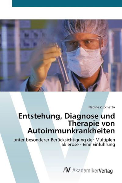 Entstehung, Diagnose und Ther - Zucchetto - Kirjat -  - 9783639445367 - torstai 19. heinäkuuta 2012