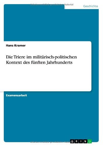 Die Triere im militarisch-politischen Kontext des funften Jahrhunderts - Hans Kramer - Books - Grin Verlag - 9783656189367 - May 14, 2012