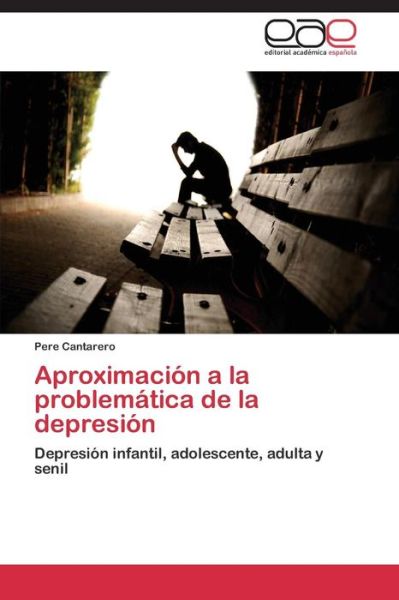 Cover for Cantarero Pere · Aproximación a La Problemática De La Depresión (Paperback Book) [Spanish edition] (2015)