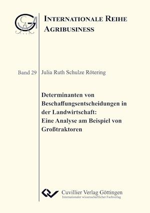 Cover for Julia Ruth Schulze Rötering · Determinanten von Beschaffungsentscheidungen in der Landwirtschaft: Eine Analyse am Beispiel Großtraktoren (Paperback Book) (2021)