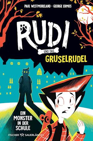 Rudi und das Gruselrudel − Ein Monster in der Schule - Paul Westmoreland - Books - Fischer Sauerländer - 9783737372367 - July 24, 2024