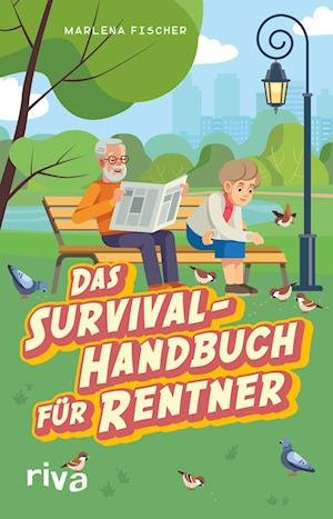 Cover for Marlena Fischer · Das Survival-Handbuch für Rentner (Gebundenes Buch) (2021)