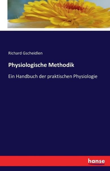 Physiologische Methodik - Gscheidlen - Bücher -  - 9783742813367 - 29. Juli 2016
