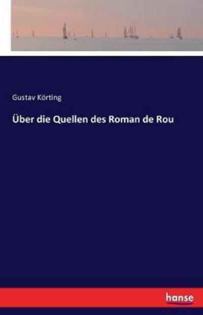 Cover for Körting · Über die Quellen des Roman de R (Book) (2017)