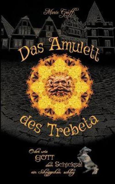 Das Amulett des Trebeta - Gräff - Books -  - 9783746013367 - November 21, 2017