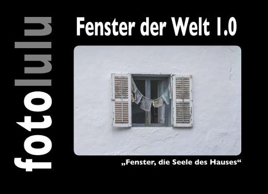 Cover for Fotolulu · Fenster der Welt 1.0 (Book)