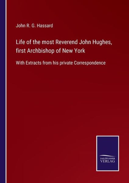 Cover for John R G Hassard · Life of the most Reverend John Hughes, first Archbishop of New York (Paperback Bog) (2022)