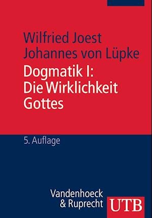 Cover for Wilfried Joest · Dogmatik I. Die Wirklichkeit Gottes (Paperback Book) (2010)
