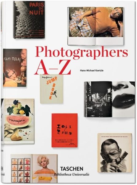 Photographers A–Z - Bibliotheca Universalis - Hans-Michael Koetzle - Books - Taschen GmbH - 9783836554367 - January 15, 2015